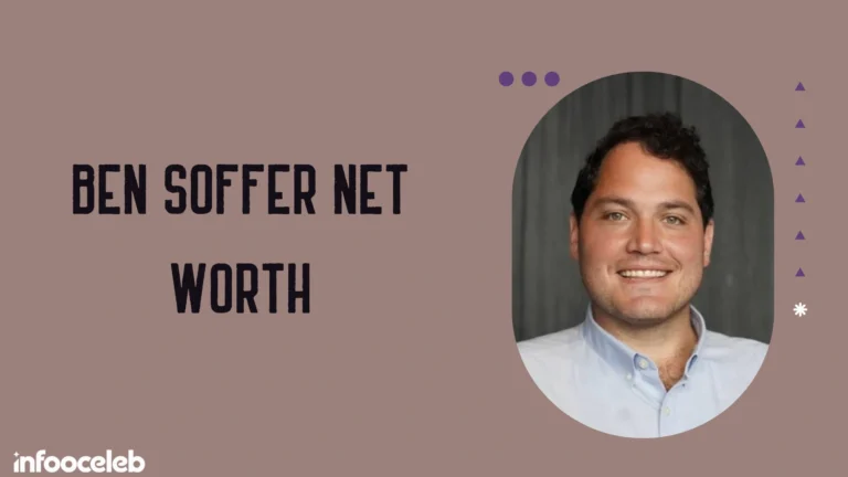 Ben Soffer Net Worth