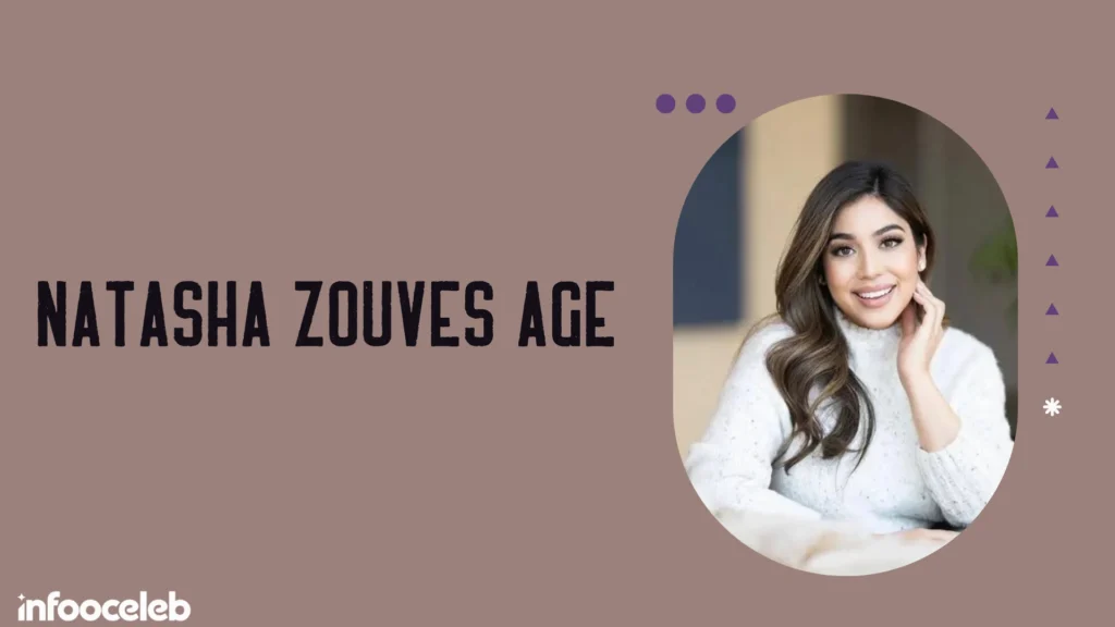 Natasha Zouves Age