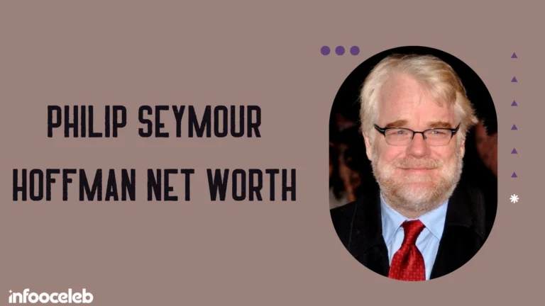 Philip Seymour Hoffman Net Worth
