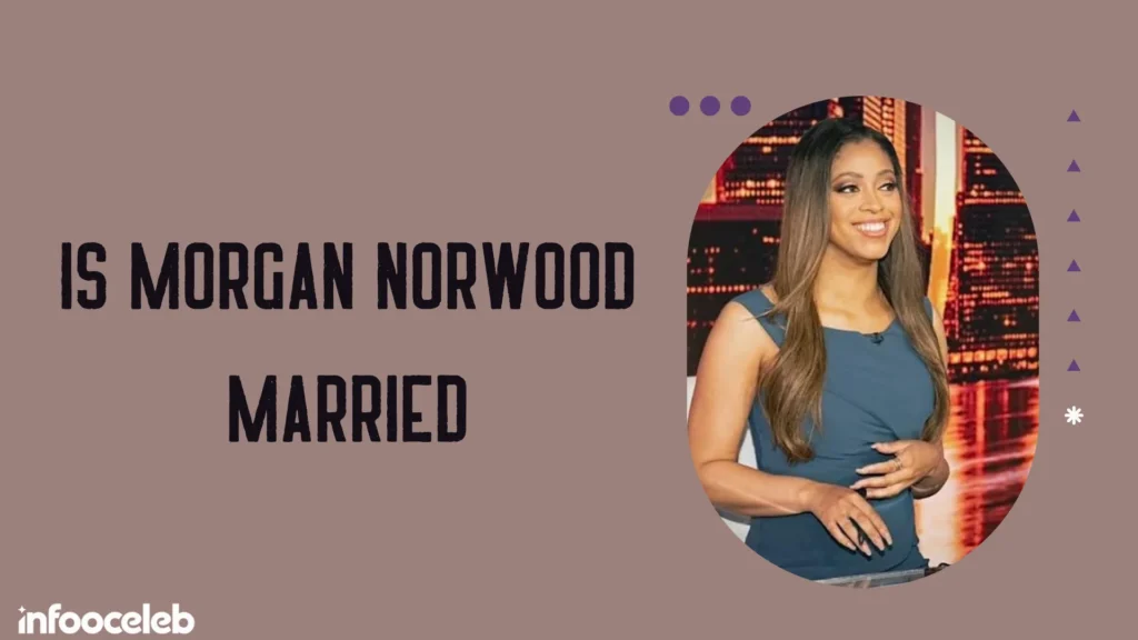 Is Morgan Norwood Marrie