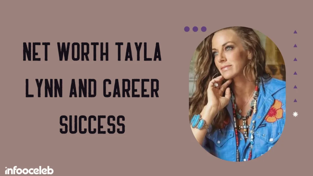Net Worth Tayla Lynn and Career Success
